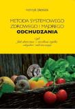 Metoda systemowego, zdrowego i mądrego odchudzania,. Autor: Henryk Bieniok. Dadada.pl Okładka książki Metoda systemowego, zdrowego i mądrego odchudzania,