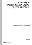 Metodyka sporządzania umów gospodarczych. Autor: Cempura Aleksandra, Kasolik Anna. Dadada.pl Okładka książki Metodyka sporządzania umów gospodarczych
