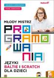 Okładka książki Młody mistrz programowania Języki Baltie i Scratch dla dzieci
