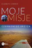 Moje misje Czerwonego Krzyża. Autor: Carrier Elisabeth. Dadada.pl Okładka książki Moje misje Czerwonego Krzyża