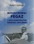 Okładka książki Motoszybowiec Pegaz i jego konstruktor Tadeusz Chyliński