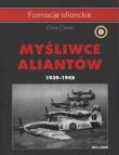 Myśliwce aliantów 1939-1945. Autor: Chant Christ. Dadada.pl Okładka książki Myśliwce aliantów 1939-1945