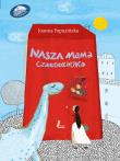 Nasza mama czarodziejka. Autor: Joanna Papuzińska. Dadada.pl Okładka książki Nasza mama czarodziejka
