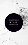 Nie żałuję.... Autor: Siepsiak Jacek. Dadada.pl Okładka książki Nie żałuję...