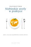 Niebieskie strefy w praktyce. Autor: Dan Buettner. Dadada.pl Okładka książki Niebieskie strefy w praktyce