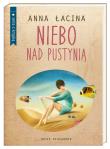 Niebo nad pustynią. Autor: Łacina Anna. Dadada.pl Okładka książki Niebo nad pustynią