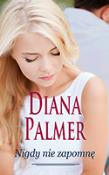 Nigdy nie zapomnę. Autor: Palmer Diana. Dadada.pl Okładka książki Nigdy nie zapomnę