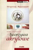 Nowe spojrzenie na tworzywa akrylowe. Autor: Zbigniew Raszewski. Dadada.pl Okładka książki Nowe spojrzenie na tworzywa akrylowe