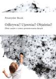 Odkrywać! Ujawniać! Objaśniać!. Autor: Biecek Przemysław. Dadada.pl Okładka książki Odkrywać! Ujawniać! Objaśniać!