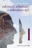 Okładka książki Odrzucić schematy. Odważnie żyć