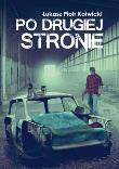 Po drugiej stronie. Autor: Łukasz Piotr Kotwicki. Dadada.pl Okładka książki Po drugiej stronie