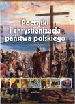 Okładka książki Początki i chrystianizacja państwa polskiego