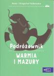 Podróżownik. Warmia i Mazury. Autor: Olej-Kobus Anna, Kobus Krzysztof. Dadada.pl Okładka książki Podróżownik. Warmia i Mazury