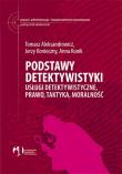 Podstawy detektywistyki. Autor: Aleksandrowicz Tomasz R., Jerzy Konieczny, Konik Anna. Dadada.pl Okładka książki Podstawy detektywistyki