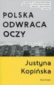 Okładka książki Polska odwraca oczy. Reportaże Justyny Kopińskiej