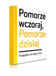 Pomorze wczoraj Pomorze dzisiaj. Wydawca: Oficyna Gdańska. Dadada.pl Opakowanie Pomorze wczoraj Pomorze dzisiaj