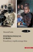 Postkolonialna Europa.. Autor: Loska Krzysztof. Dadada.pl Okładka książki Postkolonialna Europa.