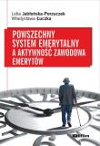 Okładka książki Powszechny system emerytalny a aktywność zawodowa emerytów