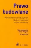 Prawo budowlane Warunki techniczne budynków Nadzór inwestorski Projekt budowlany. Autor: Siegień Jerzy. Dadada.pl Okładka książki Prawo budowlane Warunki techniczne budynków Nadzór inwestorski Projekt budowlany
