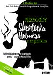 Przygody Sherlocka Holmesa z angielskim. Autor: Sir Arthur Conan Doyle, Fihel Marta. Dadada.pl Okładka książki Przygody Sherlocka Holmesa z angielskim