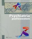 Psychiatria pod krawatem. Autor: Dominika Dudek, Joanna Rymaszewska. Dadada.pl Okładka książki Psychiatria pod krawatem