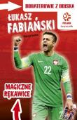 PZPN. Bohaterowie z boiska. Łukasz Fabiański. Autor: Rosłoń Marcin. Dadada.pl Okładka książki PZPN. Bohaterowie z boiska. Łukasz Fabiański