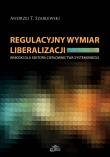 Okładka książki Regulacyjny wymiar liberalizacji