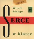 Serce w klatce. Autor: Biengo Witold. Dadada.pl Okładka książki Serce w klatce