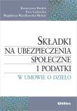 Składki na ubezpieczenia społeczne i podatki w umowie o dzieło. Autor: Dudek Katarzyna, Galewska Ewa, Wasylkowska-Michór Magdalena. Dadada.pl Okładka książki Składki na ubezpieczenia społeczne i podatki w umowie o dzieło