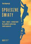 Społeczne światy. Autor: Kacperczyk Anna. Dadada.pl Okładka książki Społeczne światy