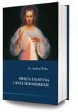 Święta Faustyna i Bożę Miłosierdzie. Autor: Ks. Andrzej Witko. Dadada.pl Okładka książki Święta Faustyna i Bożę Miłosierdzie