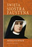 Święta Siostra Faustyna. Autor: praca zbiorowa. Dadada.pl Okładka książki Święta Siostra Faustyna