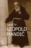 Okładka książki Święty Leopold Mandić. Biografia, dokumenty, myśli
