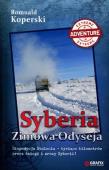 Syberia Zimowa Odyseja wyd.2. Autor: Koperski Romuald. Dadada.pl Okładka książki Syberia Zimowa Odyseja wyd.2