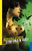 Symfonia w bieli. Autor: Adriana Lisboa. Dadada.pl Okładka książki Symfonia w bieli
