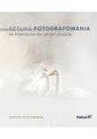 Okładka książki Sztuka fotografowania 60 pomysłów na lepsze zdjęcia