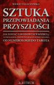 Sztuka przepowiadania przyszłości. Autor: Łuczyńska Wioletta. Dadada.pl Okładka książki Sztuka przepowiadania przyszłości