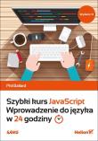 Okładka książki Szybki kurs JavaScript. Wprow. do języka w 24 godz