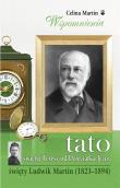 Tato świętej Teresy od Dzieciątka Jezus. Autor: Celina Martin. Dadada.pl Okładka książki Tato świętej Teresy od Dzieciątka Jezus