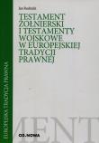 Testament żołnierski i testamenty wojskowe w europejskiej tradycji prawnej. Autor: Janusz Rudnicki. Dadada.pl Okładka książki Testament żołnierski i testamenty wojskowe w europejskiej tradycji prawnej