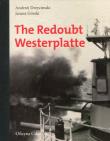 The Redoubt Westerplatte. Autor: Drzycimski Andrzej, Górski Jan. Dadada.pl Okładka książki The Redoubt Westerplatte