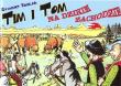Tim i Tom na Dzikim Zachodzie. Autor: Similak Zygmunt. Dadada.pl Okładka książki Tim i Tom na Dzikim Zachodzie