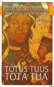 Totus Tuus - Tota Tua. Autor: Łaszewski Wincenty. Dadada.pl Okładka książki Totus Tuus - Tota Tua