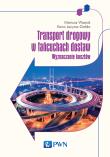 Transport drogowy w łańcuchach dostaw.. Autor: Wasiak Mariusz, Jacyna-Gołda Ilona. Dadada.pl Okładka książki Transport drogowy w łańcuchach dostaw.