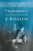 Okładka książki Trudności zaczynają się dopiero z Bogiem