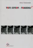 Trzy cztery tragedia. Autor: Grabowski Artur. Dadada.pl Okładka książki Trzy cztery tragedia
