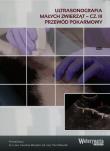 Ultrasonografia małych zwierząt Część 3 Przewód pokarmowy. Autor: Karolina Błasiak, Piotr Błasiak. Dadada.pl Okładka książki Ultrasonografia małych zwierząt Część 3 Przewód pokarmowy