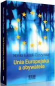Unia Europejska a obywatele. Autor: Łukasik-Duszyńska Monika. Dadada.pl Okładka książki Unia Europejska a obywatele