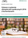 Opakowanie Ustawa o systemie ubezpieczeń społecznych 2016 z komentarzem