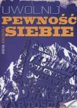 Uwolnij pewność siebie. Autor: Kołodziej Rafał. Dadada.pl Okładka książki Uwolnij pewność siebie